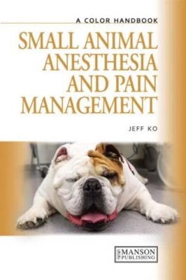 Small Animal Anesthesia and Pain Management book