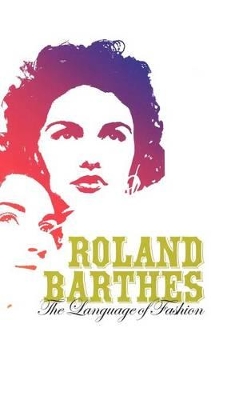 The Language of Fashion by Roland Barthes
