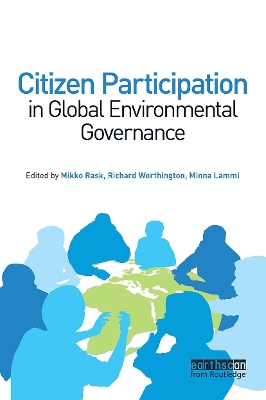 Citizen Participation in Global Environmental Governance by Richard Worthington