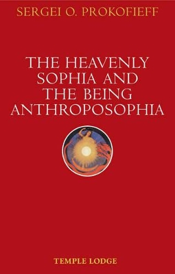 Heavenly Sophia and the Being Anthroposophia book