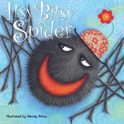 Itsy Bitsy Spider by Wendy Straw