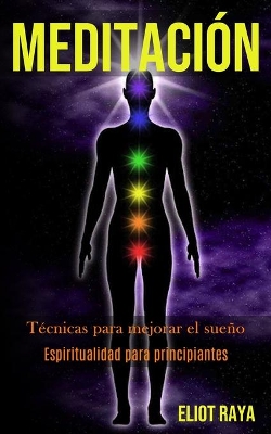 Meditación: Técnicas para mejorar el sueño (Espiritualidad para principiantes) book