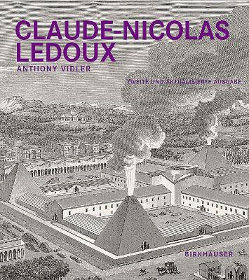 Claude-Nicolas Ledoux: Architektur und Utopie im Zeitalter der Französischen Revolution. Zweite und erweiterte Ausgabe book