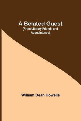 A Belated Guest (From Literary Friends And Acquaintance) book