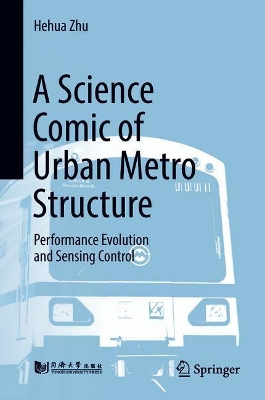 A Science Comic of Urban Metro Structure: Performance Evolution and Sensing Control book