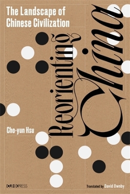 Reorienting China: The Landscape of Chinese Civilization book