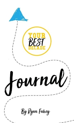 Your Best Journal: Create Your Best Decade One Page At A Time book