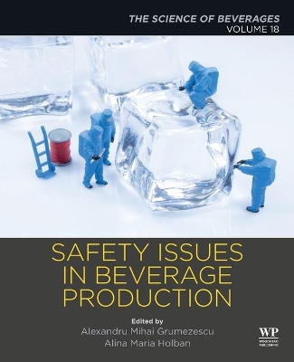 Safety Issues in Beverage Production: Volume 18: The Science of Beverages book