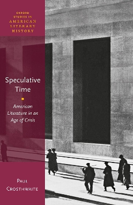 Speculative Time: American Literature in an Age of Crisis book