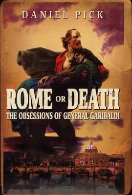 Rome Or Death by Professor Daniel Pick