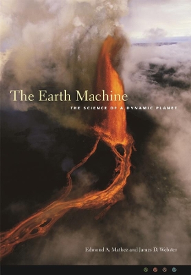 The Earth Machine: The Science of a Dynamic Planet book