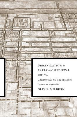 Urbanization in Early and Medieval China book