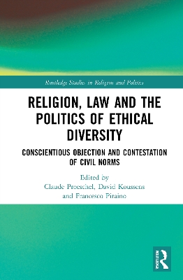 Religion, Law and the Politics of Ethical Diversity: Conscientious Objection and Contestation of Civil Norms book