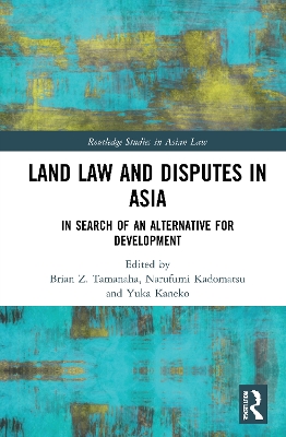 Land Law and Disputes in Asia: In Search of an Alternative for Development book