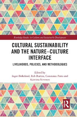 Cultural Sustainability and the Nature-Culture Interface: Livelihoods, Policies, and Methodologies book