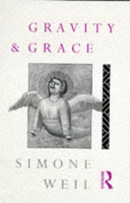 Gravity and Grace by Simone Weil