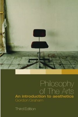 Philosophy of the Arts by Gordon Graham