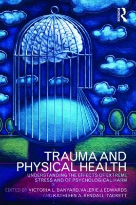 Trauma and Physical Health by Victoria L. Banyard