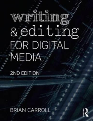 Writing and Editing for Digital Media by Brian Carroll
