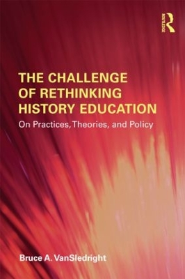 Challenge of Rethinking History Education book