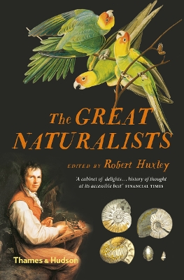 The The Great Naturalists by Robert Huxley