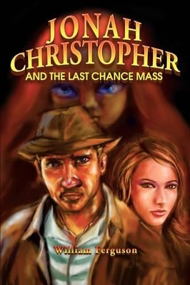 Jonah Christopher and the Last Chance Mass book