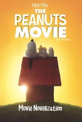Peanuts Movie Novelization by Charles M Schulz