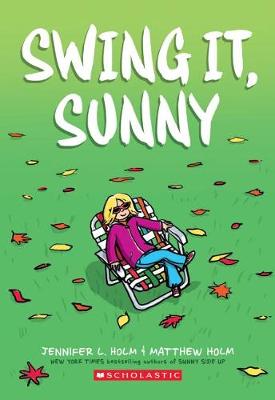 Swing It, Sunny by Jennifer L Holm