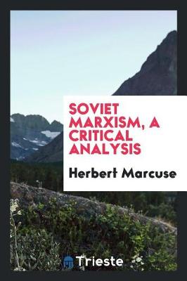 Soviet Marxism, a Critical Analysis by Herbert Marcuse