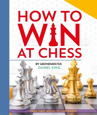 How to Win at Chess: From first moves to checkmate book