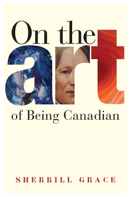 On the Art of Being Canadian book