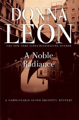 A A Noble Radiance by Donna Leon