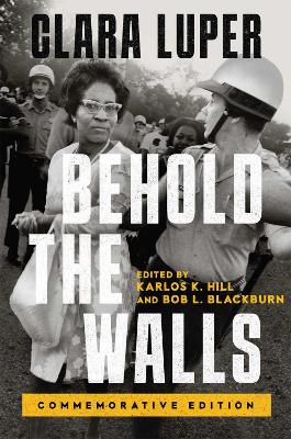 Behold the Walls Volume 3: Commemorative Edition by Clara Luper