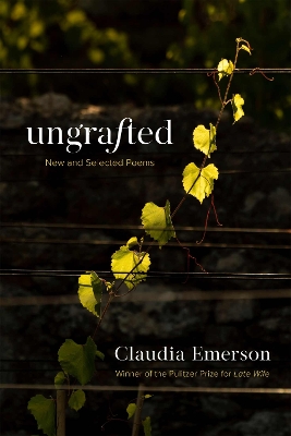 Ungrafted: New and Selected Poems book