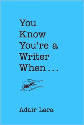 You Know You're a Writer When book