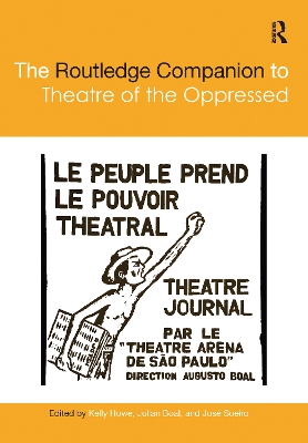 The Routledge Companion to Theatre of the Oppressed by Kelly Howe