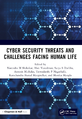 Cyber Security Threats and Challenges Facing Human Life by Narendra M Shekokar