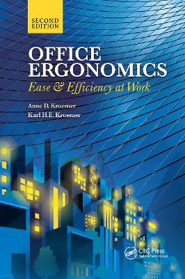 Office Ergonomics: Ease and Efficiency at Work, Second Edition by Anne D. Kroemer