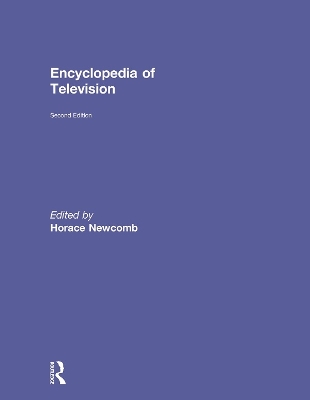 Encyclopedia of Television by Horace Newcomb