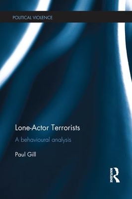 Lone-Actor Terrorists by Paul Gill