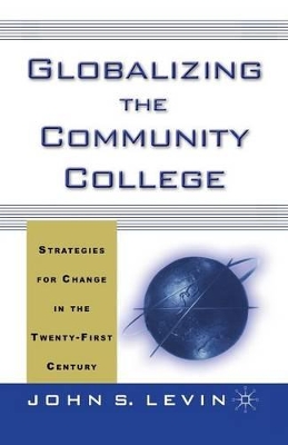 Globalizing the Community College by J. Levin