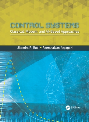 Control Systems: Classical, Modern, and AI-Based Approaches by Jitendra R. Raol