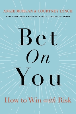 Bet on You: How to Win with Risk book