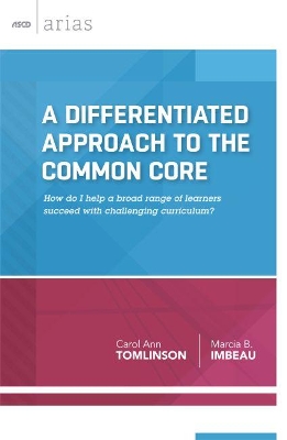 A Differentiated Approach to the Common Core: How Do I Help a Broad Range of Learners Succeed With a Challenging Curriculum? book