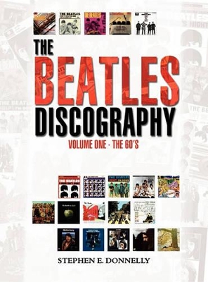 The Beatles Discography by Stephen E Donnelly