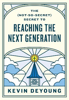 The (Not-So-Secret) Secret to Reaching the Next Generation book