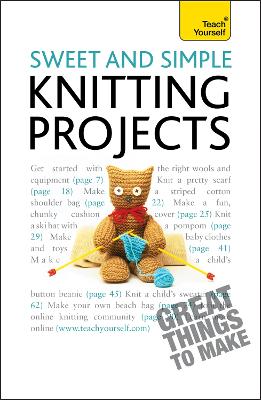 Sweet and Simple Knitting Projects: Teach Yourself book