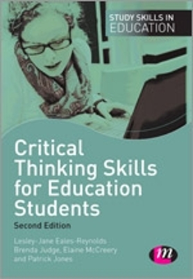 Critical Thinking Skills for Education Students by Lesley-Jane Eales-Reynolds
