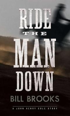 Ride the Man Down by Bill Brooks