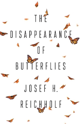 The Disappearance of Butterflies by JH Reichholf